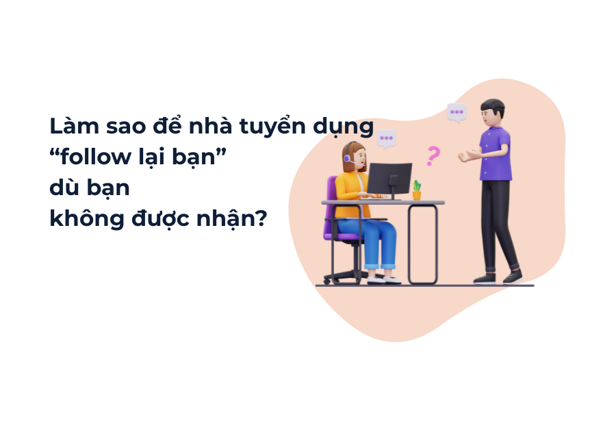 Làm sao để nhà tuyển dụng “follow lại bạn itworks.asia