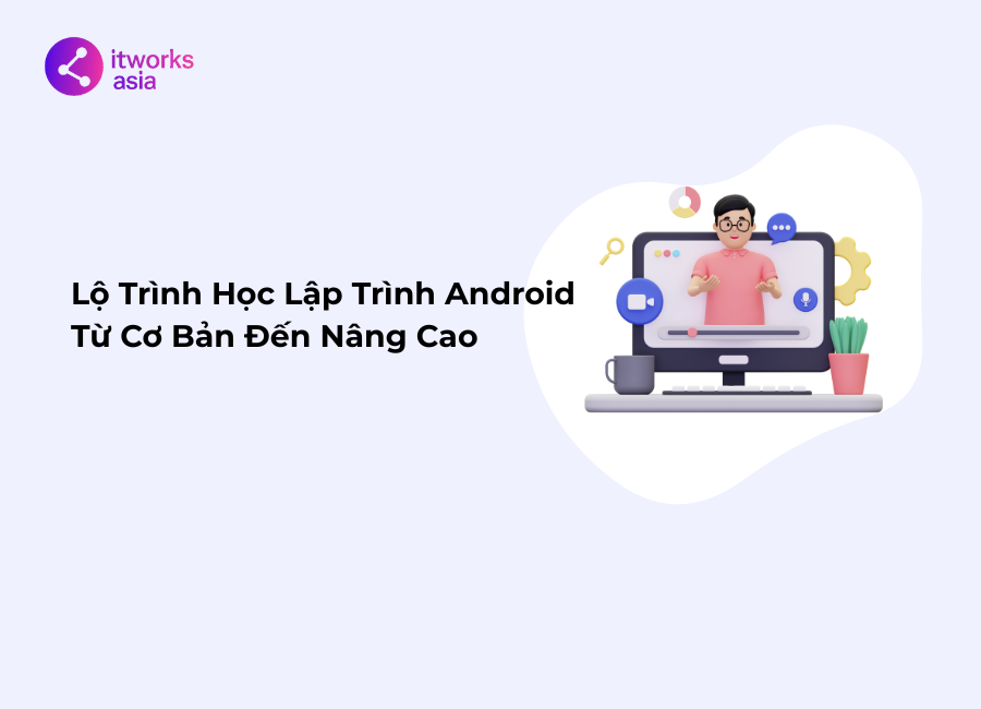 Lộ Trình Học Lập Trình Android tworks.asia