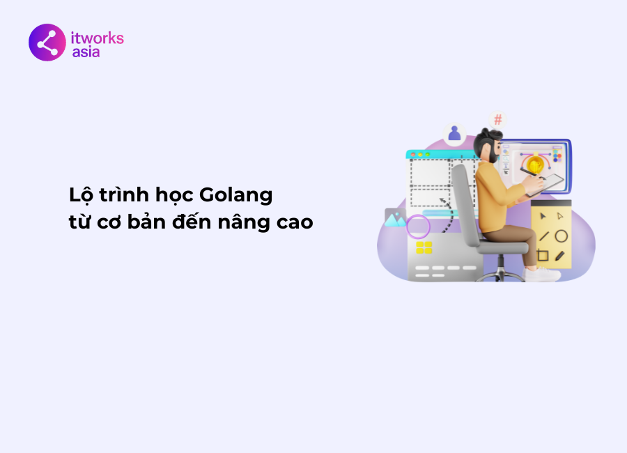 Lộ trình học Golang từ cơ bản đến nâng cao itworks.asia