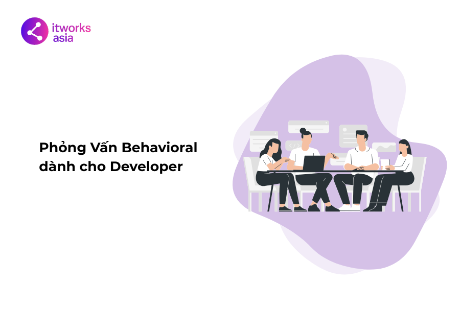Phỏng Vấn Behavioral dành cho Developer itworks.asia