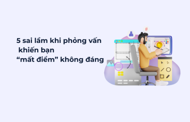 5 sai lầm khi phỏng vấn lập trình viên khiến bạn “mất điểm” không đáng