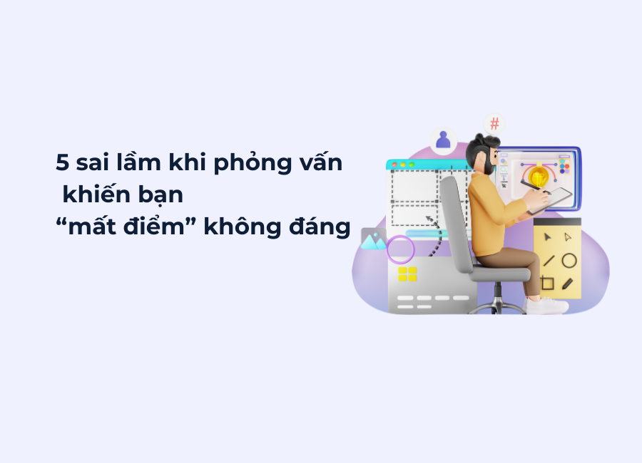 5 sai lầm khi phỏng vấn lập trình viên khiến bạn “mất điểm” không đáng