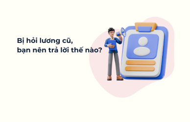 Bị hỏi lương cũ, bạn nên trả lời thế nào itworks.asia