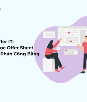 Deal Offer IT Cách Đọc Offer Sheet & Đàm Phán Công Bằng itworks.asia
