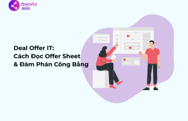 Deal Offer IT Cách Đọc Offer Sheet & Đàm Phán Công Bằng itworks.asia