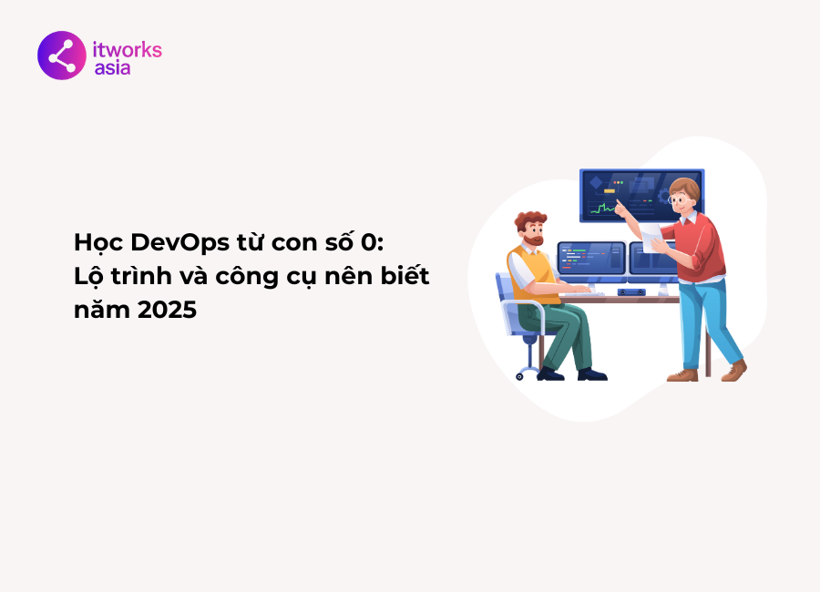Học DevOps từ con số 0 Lộ trình và công cụ nên biết năm 2025 itworks.asia