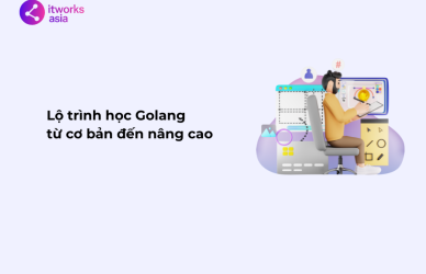 Lộ trình học Golang từ cơ bản đến nâng cao itworks.asia