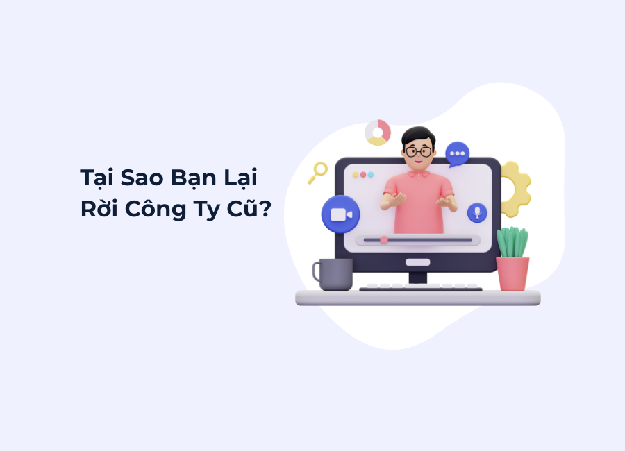 Tại Sao Bạn Lại Rời Công Ty Cũ itworks.asia