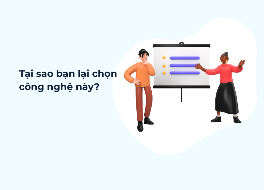 “Tại sao bạn lại chọn công nghệ này” itworks.asia