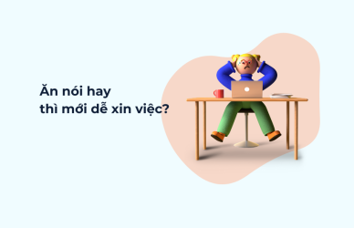 ăn nói hay thì mới dễ xin việc itworks.asia