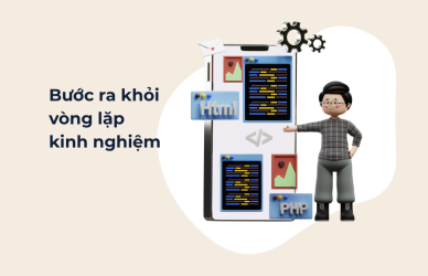 bước ra khỏi vòng lặp kinh nghiệm itworks.asia